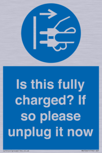 Is this fully charged? If so please unplug it now